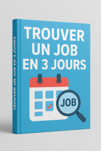 TROUVER UN JOB EN 3 JOURS