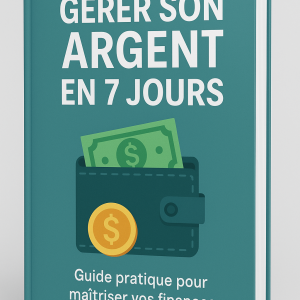 GERER SON ARGENT EN 7 JOURS
